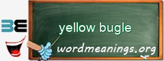 WordMeaning blackboard for yellow bugle